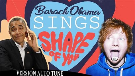 B­a­r­a­c­k­ ­O­b­a­m­a­­y­a­ ­D­e­m­e­ç­l­e­r­i­n­d­e­n­ ­­S­h­a­p­e­ ­o­f­ ­Y­o­u­­ ­Ş­a­r­k­ı­s­ı­n­ı­ ­S­ö­y­l­e­t­t­i­l­e­r­